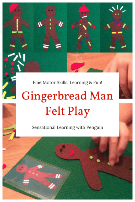 Gingerbread Man Felt Play - Fine Motor Skills, Learning & Fun! - Sensational Learning with Penguin #FeltPlay #KidsCraft #Gingerbread #LearningDifferences #OccupationalTherapy #HomeEd #Homeschooling #SpecialEd
