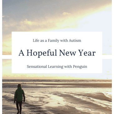 Life as a Family with Autism - A Hopeful New Year - Sensational Learning with Penguin