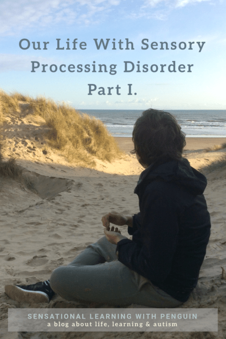 Our Life With Sensory Processing Disorder - Part I #SPD #sensory #autism #specialneeds #parenting