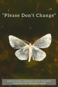 Please don’t #CHANGE - a post about mental health, stress, anxiety and change. And also about familiarity, autism, and The Cure (the band, that is). sensationallearningwithpenguin.com - a blog about life, learning and autism x