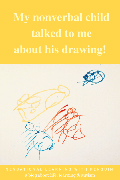 My #nonverbal 12 year old #autistic child talked to me about his drawing! Always presume competence and remember that learning and development can happen at all ages and in many different ways. http://sensationallearningwithpenguin.com - a blog about life, #learning & autism