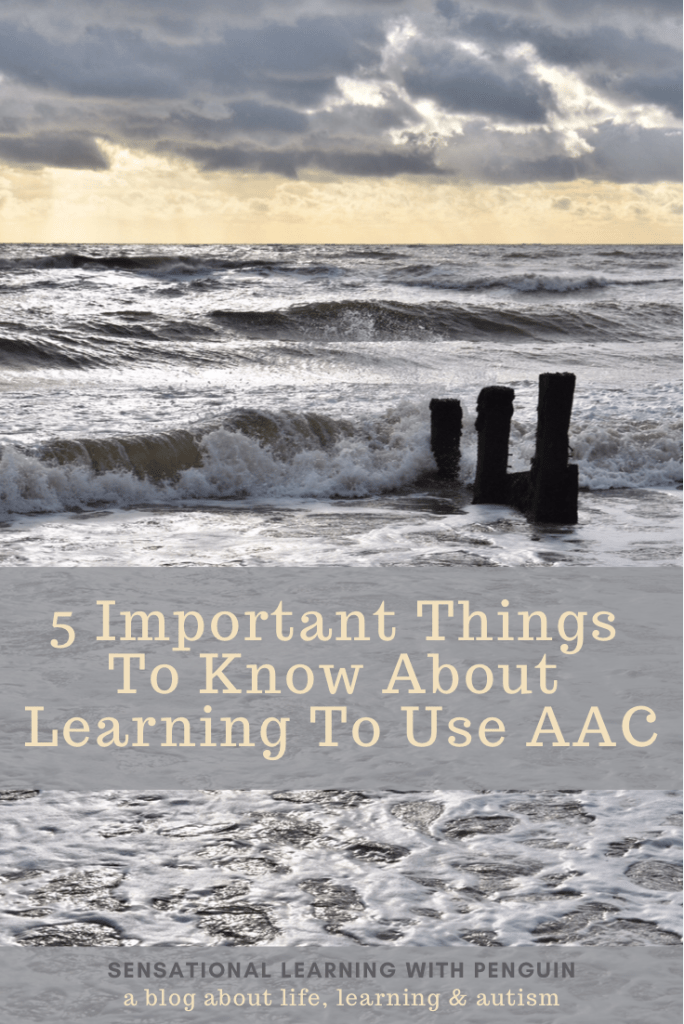 5 Important Things To Know About Learning To Use AAC! A post from SensationalLearningWithPenguin.com - a blog about life, learning and autism