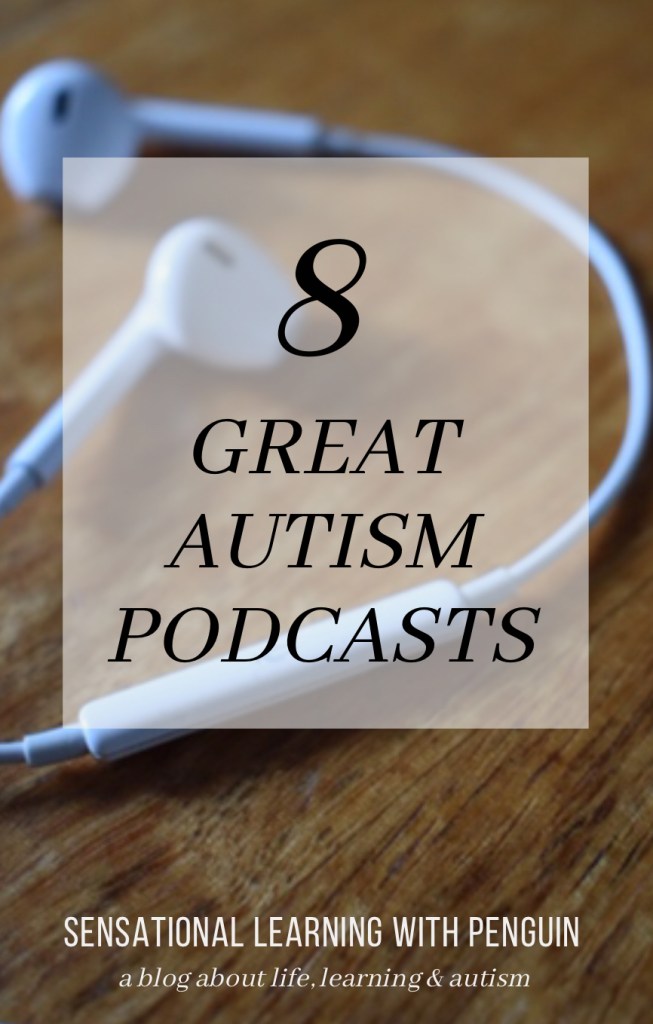 8 Great Autism Podcasts - Sensational Learning With Penguin, a blog about life, learning & autism